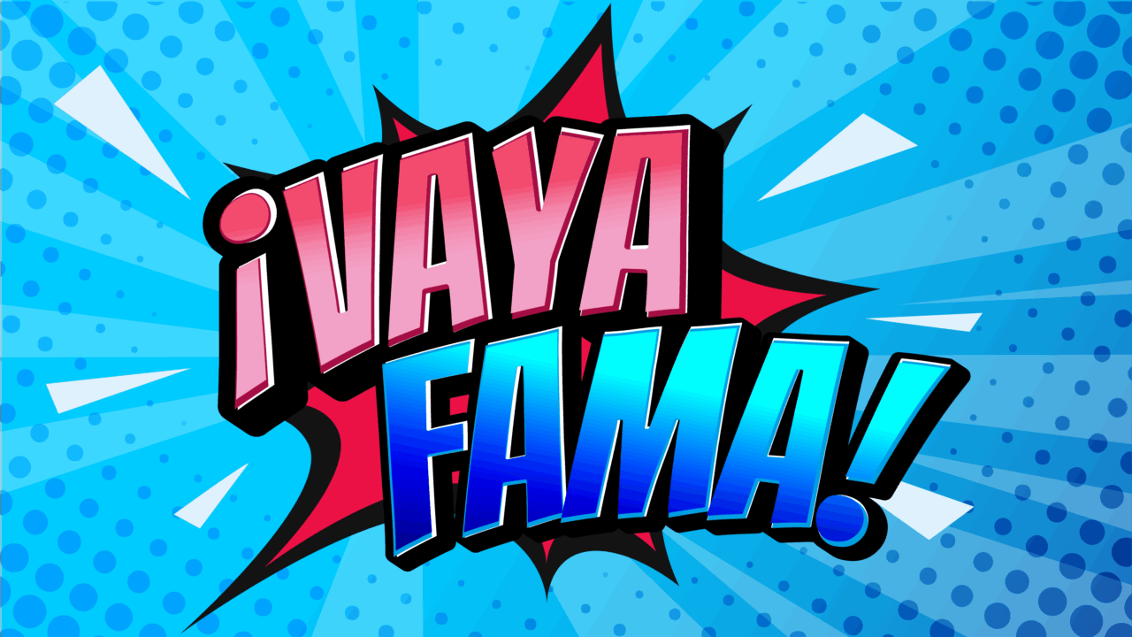 ¡Vaya Fama!